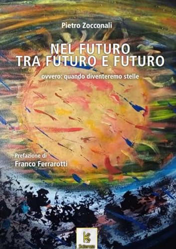 Nel Futuro, Tra Futuro E Futuro. Ovvero, Quando Diventeremo Stelle