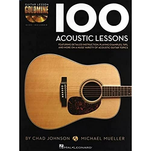 100 Acoustic Lessons: Guitar Lesson Goldmine Series [Lingua Inglese]