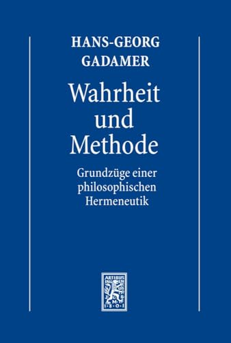 Hermeneutik I: Wahrheit Und Methode: Grundzuge Einer Philosophischen Hermeneutik: Hermeneutik 1: Wahrheit Und Methode: Grundzüge Einer Philosophischen