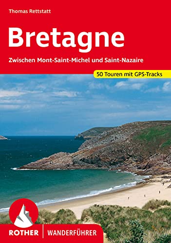 Bretagne (All) Vom Mont-St Michel Bis St Naz: Zwischen Mont-Saint-Michel Und Saint-Nazaire. 50 Touren Mit Gps-Tracks