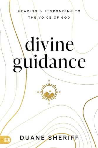 Divine Guidance: Hearing And Responding To The Voice Of God