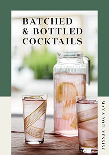 Batched & Bottled Cocktails: Drinks To Make Ahead At Home