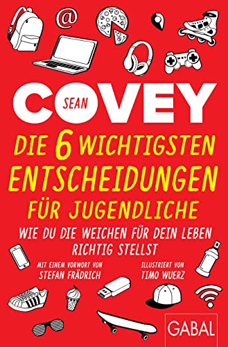 Die 6 Wichtigsten Entscheidungen Für Jugendliche: Wie Du Die Weichen Für Dein Leben Richtig Stellst