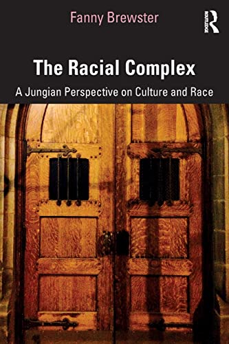 The Racial Complex: A Jungian Perspective On Culture And Race