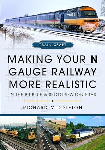 Making Your N Gauge Railway More Realistic: In The Br Blue And Sectorisation Eras
