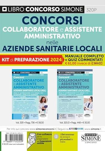 Concorsi Collaboratore E Assistente Amministrativo Nelle Aziende Sanitarie. Kit Di Preparazione 2024. Manuale Completo + Quiz Commentati