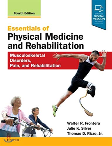 Essentials Of Physical Medicine And Rehabilitation: Musculoskeletal Disorders, Pain, And Rehabilitation
