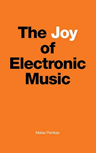 The Joy Of Electronic Music