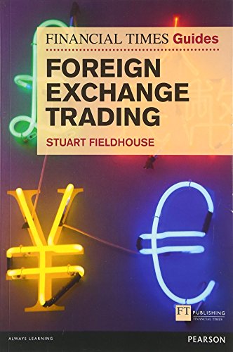 The Financial Times Guide To Foreign Exchange Trading: Ft Guide To Foreign Exchange Trading