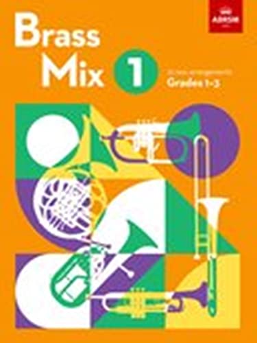 Brass Mix, Book 1: 12 New Arrangements For Brass, Grades 1-3