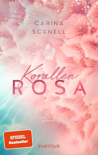 Korallenrosa: Roman | Willkommen An Frankreichs Küste! | Die Neue New-Adult-Reihe Der Spiegel-Bestseller-Autorin: 2