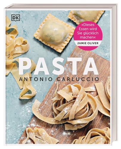 Pasta: Das Große Pasta-Kochbuch Mit 100 Traditionellen Italienischen Rezepten Von Kochlegende Antonio Carluccio - Eine Kulinarische Reise Durch Das Se