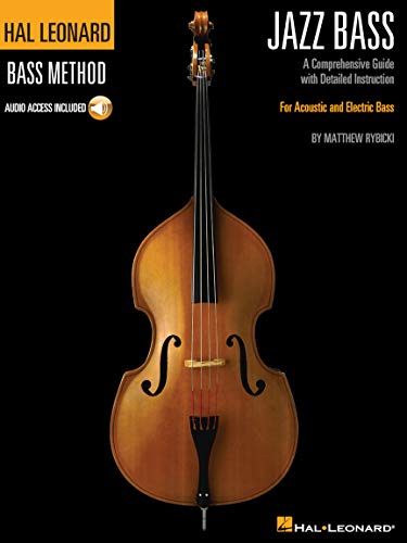 Jazz Bass: A Comprehensive Guide With Detailed Instruction For Acoustic And Electric Bass
