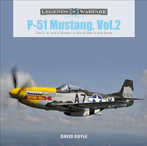 P-51 Mustang: The D, H, And K Models In World War Ii And Korea