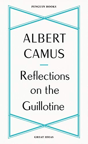 Reflections On The Guillotine: Albert Camus