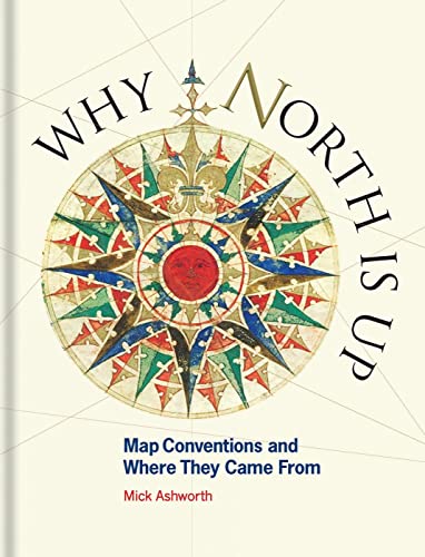 Why North Is Up: Map Conventions And Where They Came From