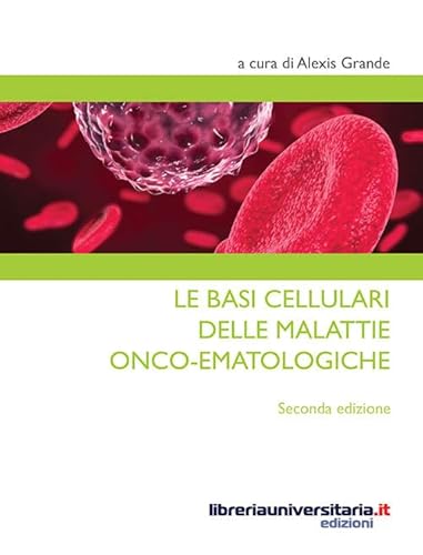Le Basi Cellulari Delle Malattie Onco-Ematologiche