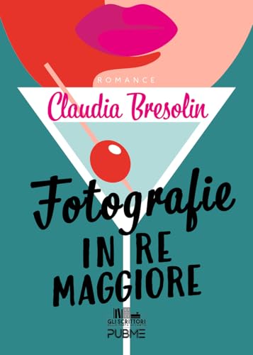 Fotografie In Re Maggiore: (Collana Gli Scrittori Della Porta Accanto - Pubme)