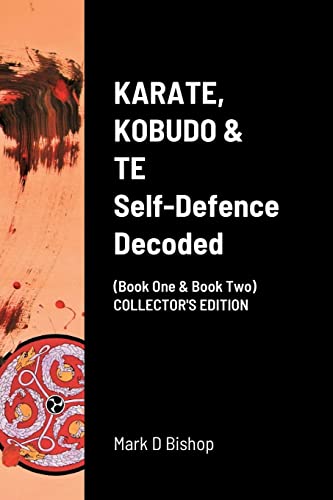 Karate, Kobudo & Te, Self Defence Decoded (Book One & Book Two) Collector'S Edition
