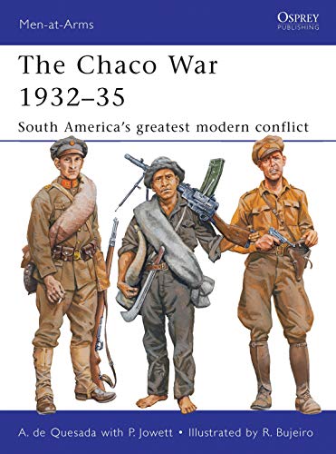The Chaco War 1932–35: South America’S Greatest Modern Conflict