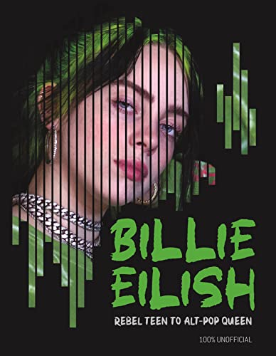 Billie Eilish: Rebel Teen To Alt-Pop Queen