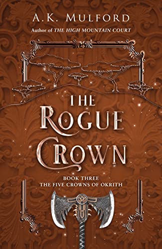 The Rogue Crown: 2022’S Highly Anticipated Sapphic Romantic Fantasy And The Third Book Of The Series That Launched A Tiktok Sensation: Book 3