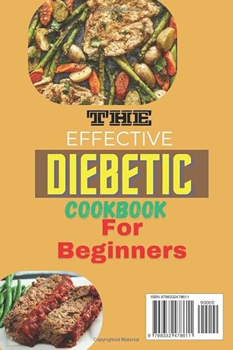 The Effective Diabetic Cookbook For Beginner 2024: Delicious And Healthy Recipes To Manage Diabetes Effortlessly
