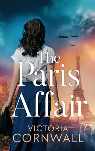 The Paris Affair: A Totally Unputdownable And Utterly Emotional Ww2 Historical Novel: 1