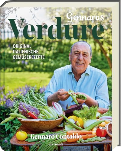 Gennaros Verdure: Original Italienische Gemüserezepte Für Das Ganze Jahr. Entdecke Die Vielfalt Der Mediterranen Küche Mit Artischocken, Zucchini & Co