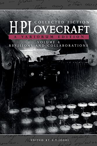 Collected Fiction Volume 4 (Revisions And Collaborations): A Variorum Edition