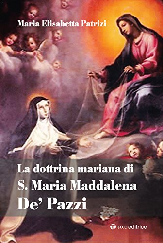 La Dottrina Mariana Di S. Maria Maddalena De' Pazzi