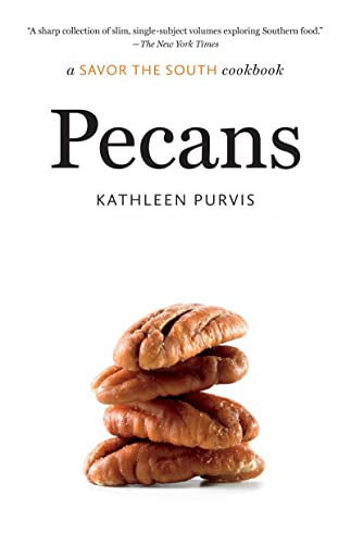 Pecans: A Savor The South Cookbook