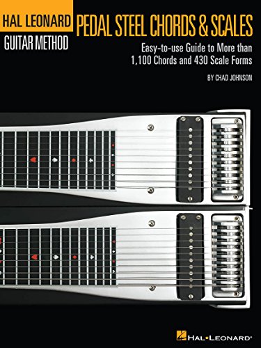 Pedal Steel Guitar Chords & Scales: Easy-To-Use Guide To More Than 1,100 Chords And 430 Scale Forms