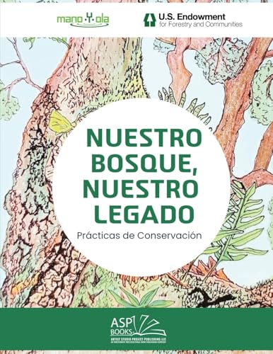 Nuestro Bosque, Nuestro Legado - Our Forest, Our Legacy: Spanish | English: Prácticas De Conservación - Conservation Practices
