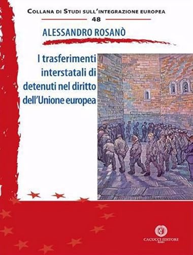 I Trasferimenti Interstatali Di Detenuti Nel Diritto Dell’Unione Europea