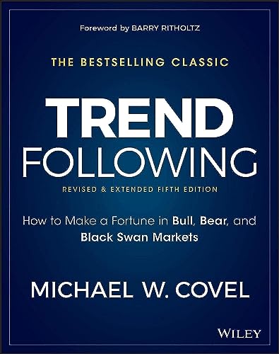 Trend Following: How To Make A Fortune In Bull, Bear, And Black Swan Markets