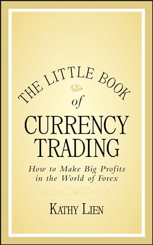 The Little Book Of Currency Trading: How To Make Big Profits In The World Of Forex