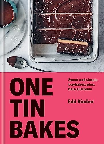 One Tin Bakes: Sweet And Simple Traybakes, Pies, Bars And Buns