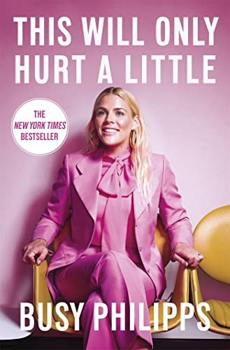 This Will Only Hurt A Little: The New York Times Bestseller