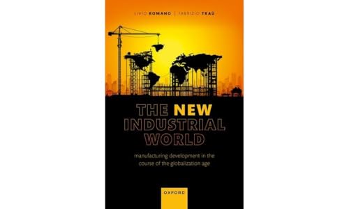 The New Industrial World: Manufacturing Development In The Course Of The Globalization Age