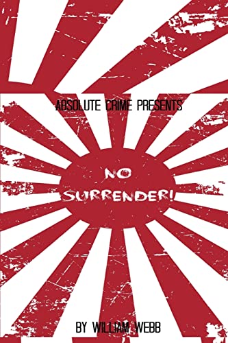 No Surrender!: Seven Japanese Wwii Soldiers Who Refused To Surrender After The War