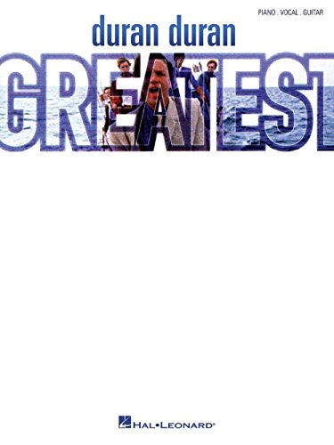 Duran Duran Greatest: Piano, Vocal, Guitar