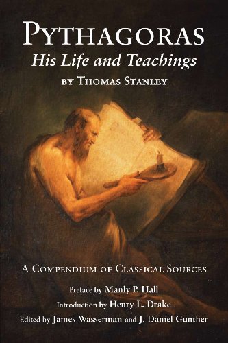 Pythagoras: His Life And Teaching: A Compendium Of Classical Sources: His Life And Teachings: A Compendium Of Classical Sources