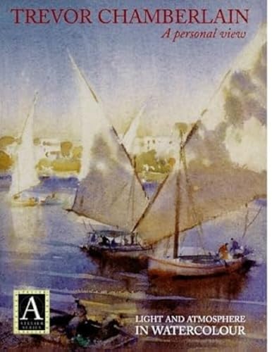 T Chamberlain-Personal View-Colou: A Personal View - Light And Atmosphere In Watercolour