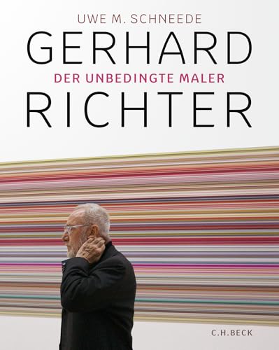 Gerhard Richter: Der Unbedingte Maler