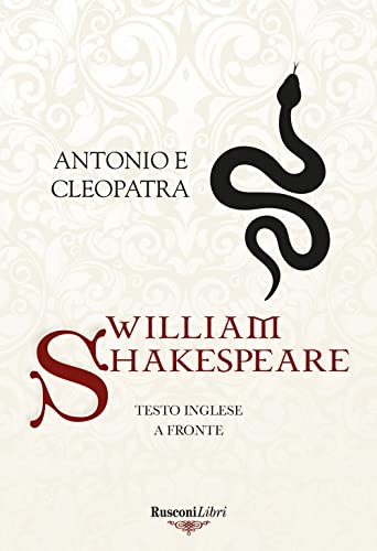 Antonio E Cleopatra. Testo Inglese A Fronte. Ediz. Integrale