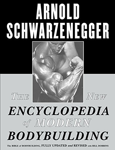 The New Encyclopedia Of Modern Bodybuilding: The Bible Of Bodybuilding, Fully Updated And Revised