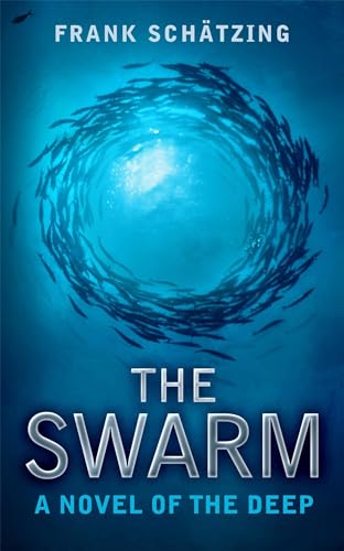 The Swarm: A Novel Of The Deep [Lingua Inglese]