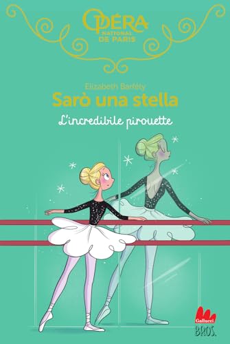 L'Incredibile Pirouette. Sarò Una Stella (Vol. 17)