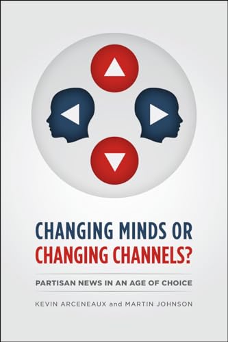 Changing Minds Or Changing Channels?: Partisan News In An Age Of Choice
